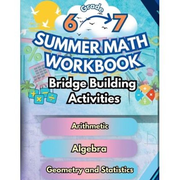 Summer Math Workbook 6-7 Grade Bridge Building Activities: 6th to 7th Grade Summ - Picture 1 of 1